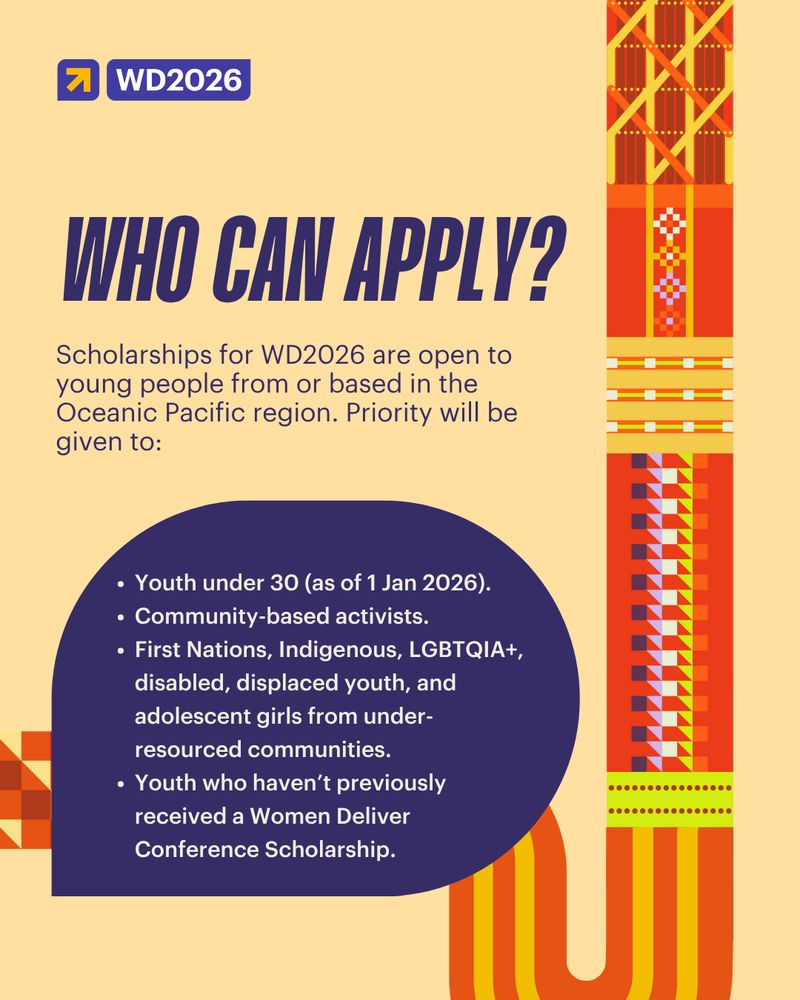 Digital graphic with a warm beige background featuring the header: “WHO CAN APPLY?” in large dark indigo font. Below it, black text reads: “Scholarships for WD2026 are open to young people from or based in the Oceanic Pacific region. Priority will be given to:”

A large, rounded indigo text box lists the eligibility criteria in white font. On the right side of the image, there is a vertical, column-like graphic composed of traditional weaving patterns inspired by Narrm, in vivid reds, oranges, yellows, purples, and white. The pattern includes cross-hatching, stripes, and checkerboard motifs in stacked segments. At the top left corner is the WD2026 logo with an upward yellow arrow in a purple box.