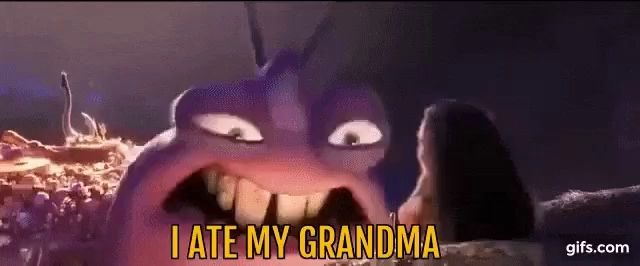 a cartoon character is screaming and saying i ate my grandma .