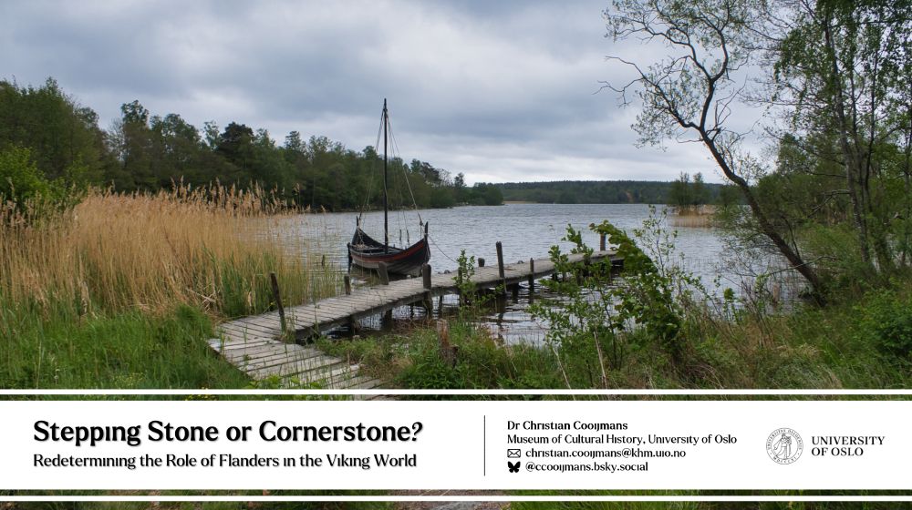 Title slide for a PowerPoint presentation, featuring a viking-style boat on a wooden dock in a forested coastal environment. The paper is called 'Stepping Stone or Cornerstone?: Redetermining the Role of Flanders in the Viking World'. The speaker is Christian Cooijmans (University of Oslo).