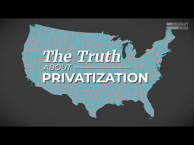 The Truth About Privatization | Robert Reich