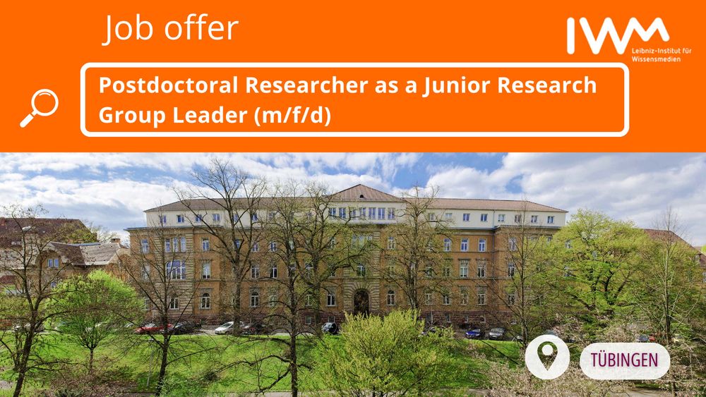 Job offer: Postdoctoral Researcher as a Junior Research Group Leader (m/f/d) at the IWM (Leibniz-Institut für Wissensmedien) in Tübingen
