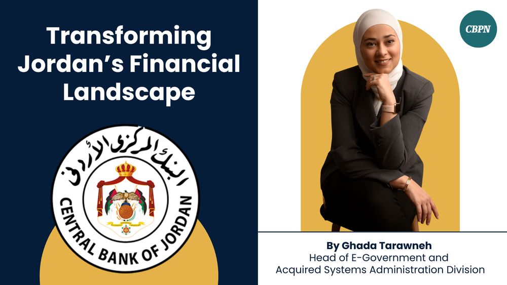 How the Central Bank of Jordan is Transforming the country's financial landscape, by Ghada Tarawneh, Head of E-Government and Acquired Systems Administration Divison