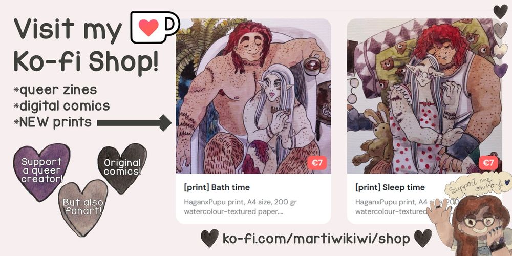 Promo image for announcing the new products in my shop. The text reads: Visit my Ko-fi Shop! Queer zines, digital comics, new prints. Support a queer creator! Original comics! But also fanart! There are a couple of cropped photos of the new prints featuring my original characters Hagan and Pupu.