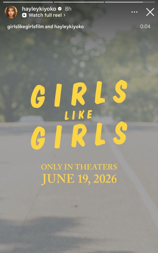 hayleykiyoko • 8h
• Watch full reel ›
girlslikegirlsfilm and hayleykiyoko
• .•
0:04
GIRLS
LIKE
GIRLS
ONLY IN THEATERS
JUNE 19, 2026