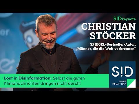 Christian Stöcker: Warum selbst gute Klimanachrichten kaum gehört werden | SID2025 Keynote