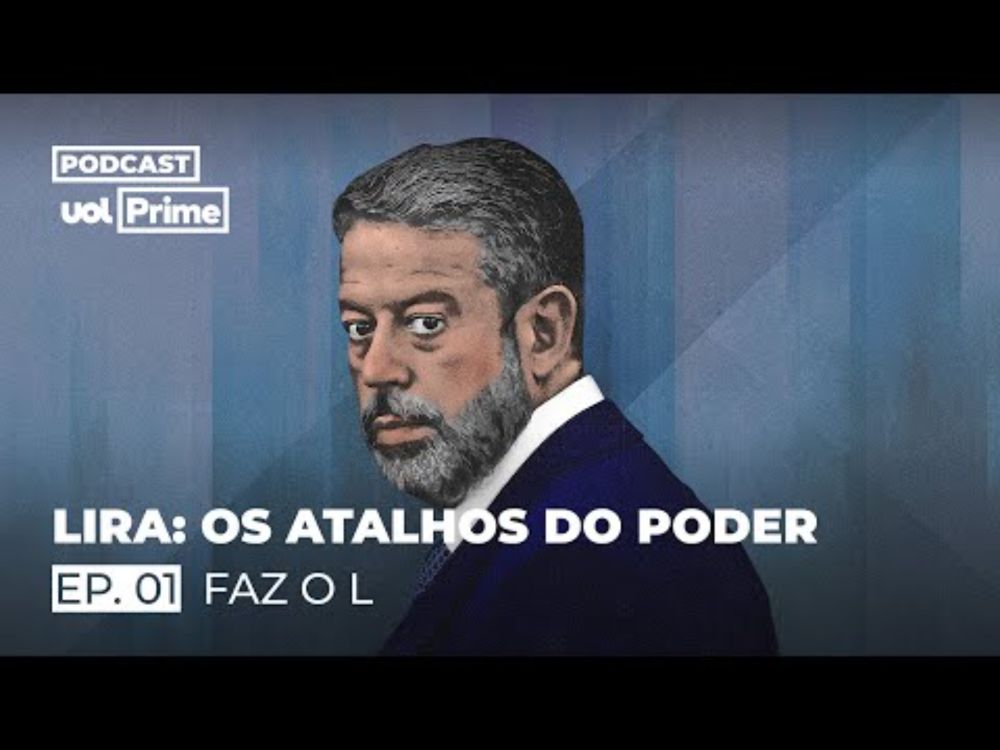 O dia em que Lula se curvou a Arthur Lira | Lira: Os Atalhos do Poder #1