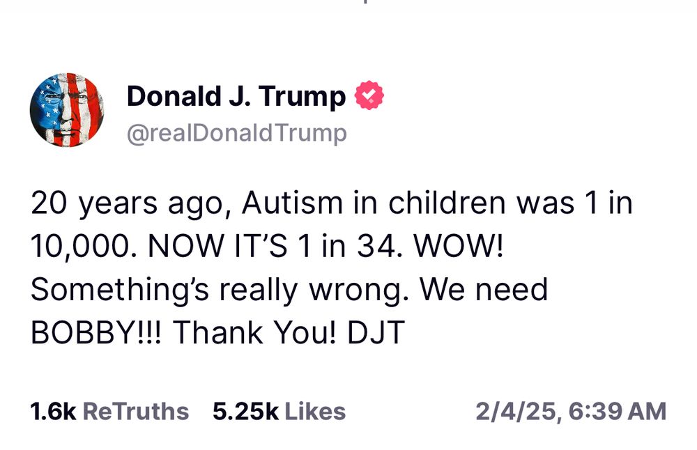 Donald Trump: 20 years ago, Autism in children was 1 in
10,000. NOW IT'S 1 in 34. WOW!
Something's really wrong. We need
BOBBY!!! Thank You! DJT