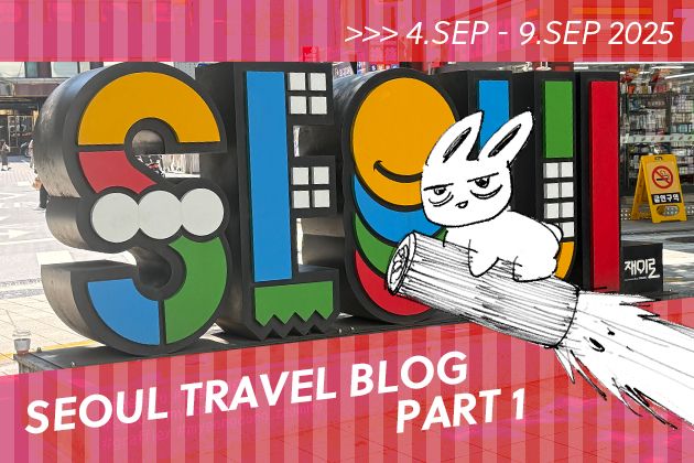 Seoul travel blog 2025 [part 1]