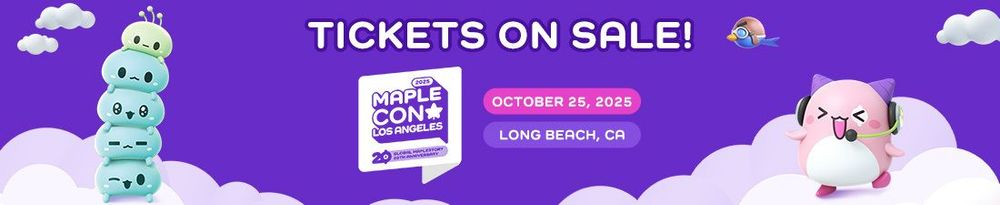 Image: MapleStory Fest Maple Con Los Angeles 2025 Tickets on Sale banner. (Note: Tickets are long sold out.)
Source: Banner from MapleStory website:
Link: <https://www.nexon.com/maplestory/news/community/29292/sold-out-maple-con-los-angeles-2025-tickets-on-sale>.
Reference: <https://www.instagram.com/maplestory/live/?broadcast_id=18100945288678484>;
<https://www.twitch.tv/maplestory>.