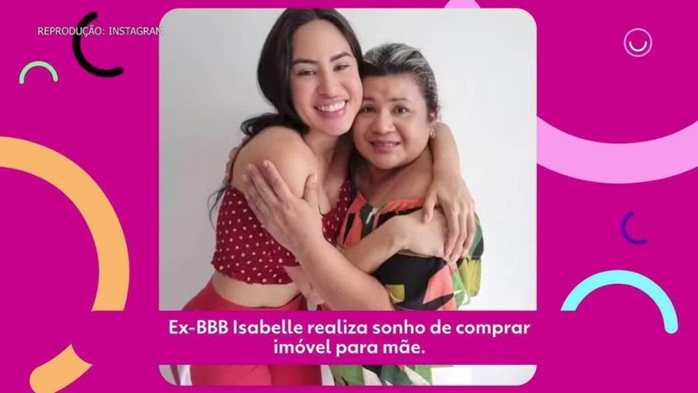 Ex-BBB Isabelle realiza sonho de comprar imóvel para mãe