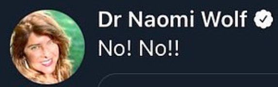 Tweet by Dr Naomi Wolf

No! No!!