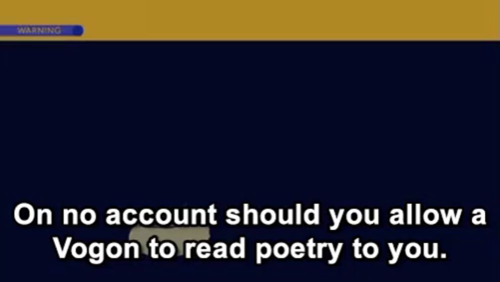 on no account should you allow a vegon to read poetry to you