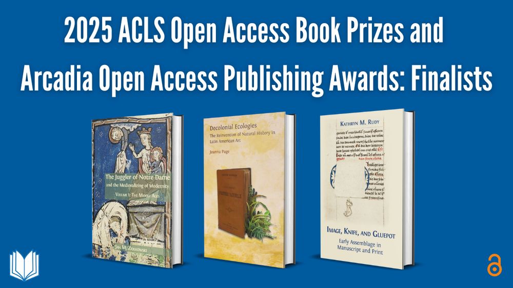 Three books with vibrant, colourful covers standing upright, pictured on a blue background below the text '2025 ACLS Open Access Book Prizes and Arcadia Open Access Publishing Awards: FInalists'. The orange open access logo is in the bottom right-hand corner and the open book OBP logo is in the bottom left corner.