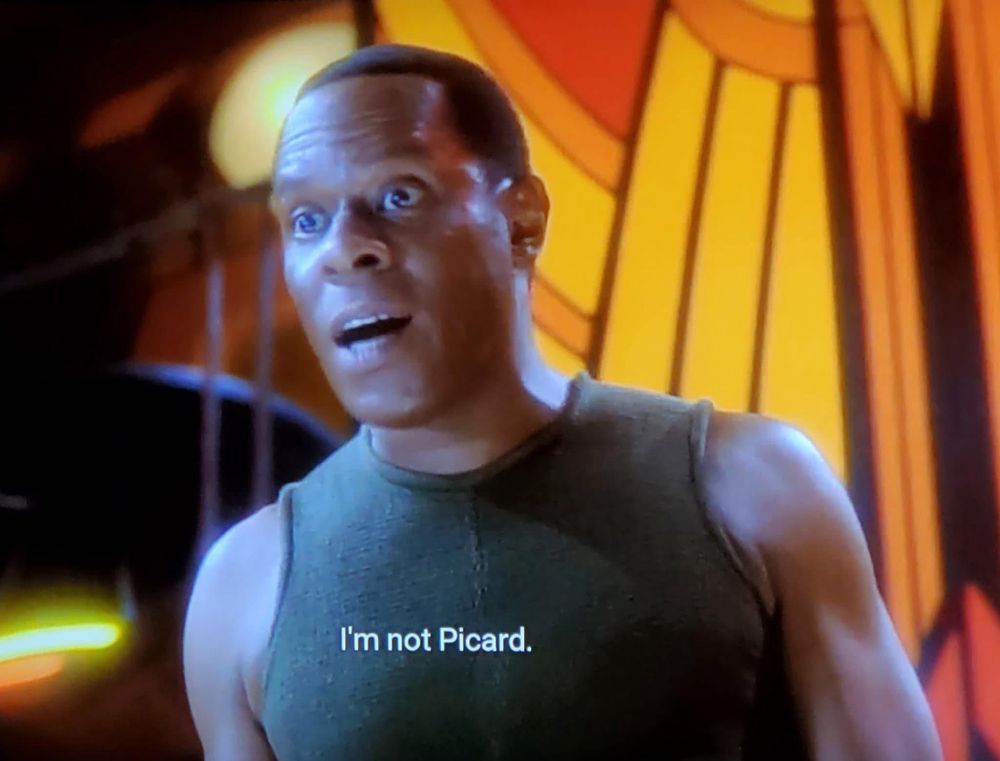 Sisko saying to Q “I’m not Picard.”
