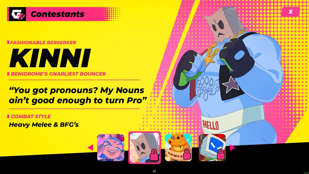 side view of kinni from the godstv character selection screen where you can Very Much see the size of his fat fucking ass

text reads:
Fashionable Berserker
KINNI
BENIDROME'S GNARLIEST BOUNCER
"You got pronouns? My Nouns ain't good enough to turn Pro"
COMBAT STYLE
Heavy Melee & BFG's