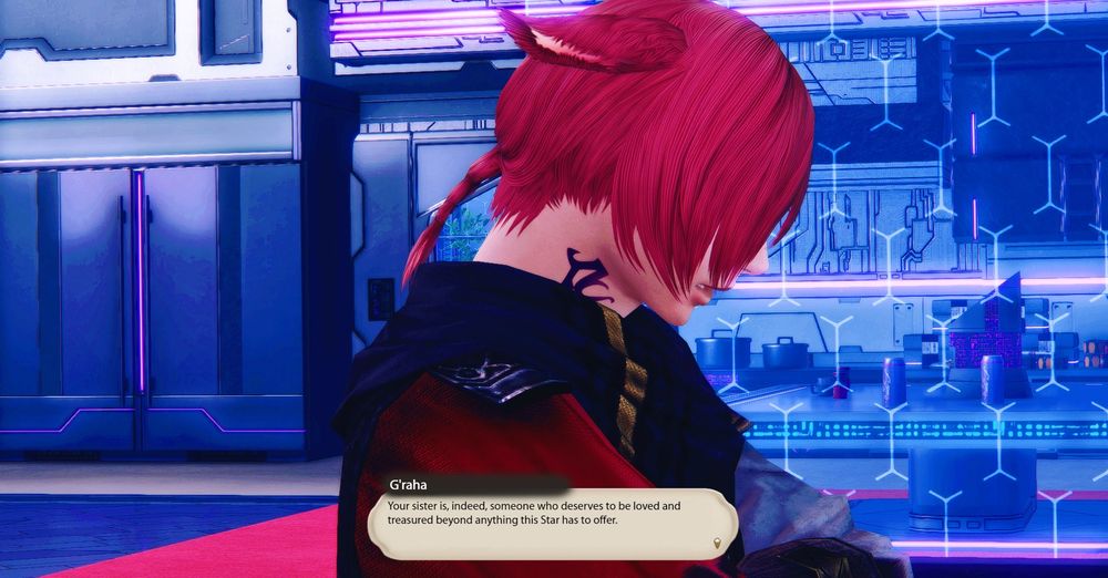 Raha glances away.

G'raha: Your sister is, indeed, someone who deserves to be loved and treasured beyond anything this Star has to offer.