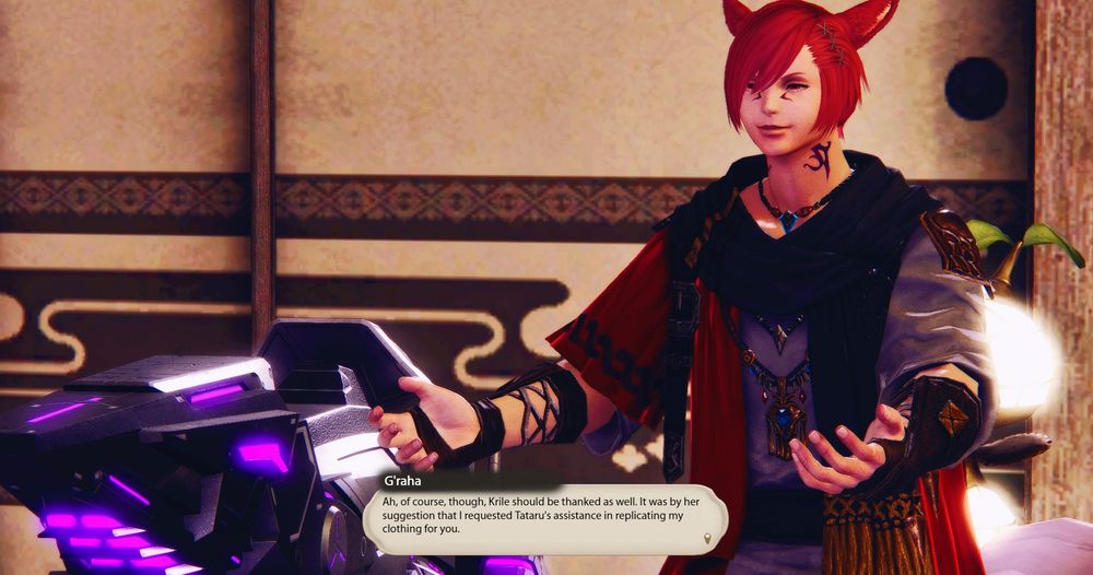 G'raha smiles and glances at Inomi.

G'raha: Ah, of course, though, Krile should be thanked as well. It was by her suggestion that I requested Tataru's assistance in replicating my clothing for you.