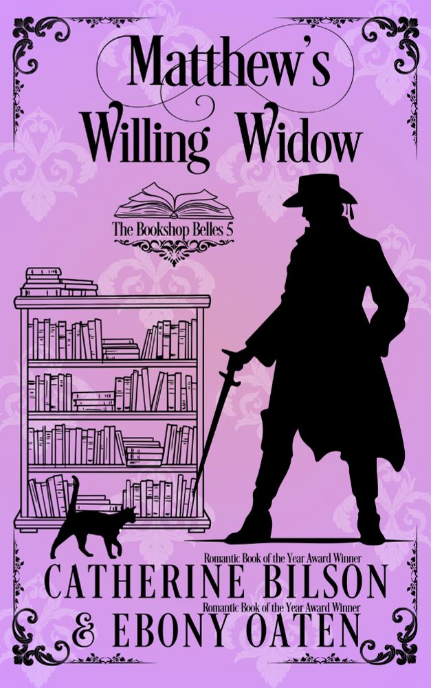 The cover of Matthew's Willing Widow, by Ebony Oaten and Catherine Bilson. It is book 5 of The Bookshop Belles, but it takes place concurrently with the other four books. This is Matthew's adventure, rescuing books and a new family, as he journeys through France.
