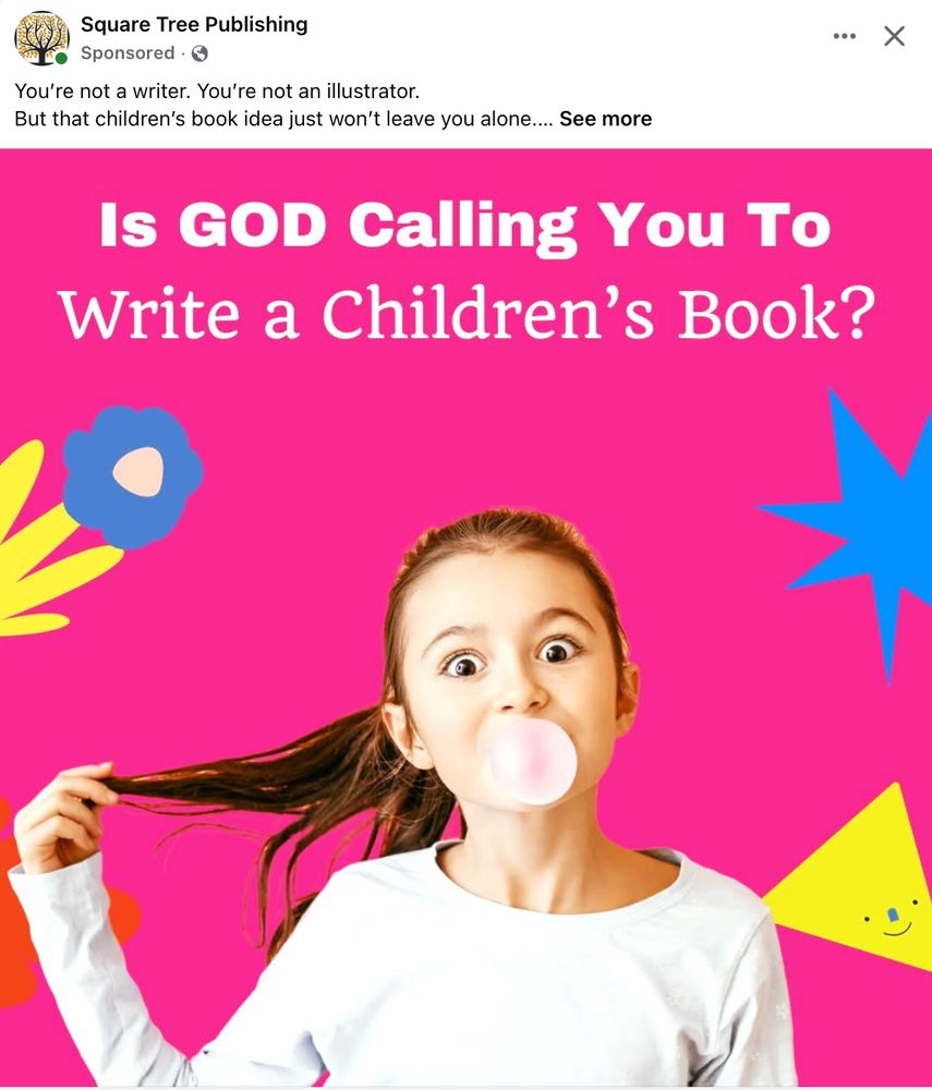 Image is a child, about seven maybe, blowing a huge pink bubble of bubble gum, with a pink background so bright it burns your retinas, and a yellow triangle with eyes and a nose and mouth for some reason, a weird blue star in the shape of what could be broken glass it's so jagged, and a blue flower with wide yellow stalks and leaves. The headline in bold serif font says, "Is GOD Calling You To" (in title case) and then in regular serif text below is "Write a Children's Book?" (also in title case.)
