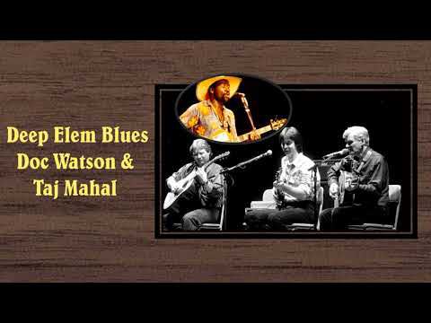 Deep Elem Blues - Doc Watson & Taj Mahal