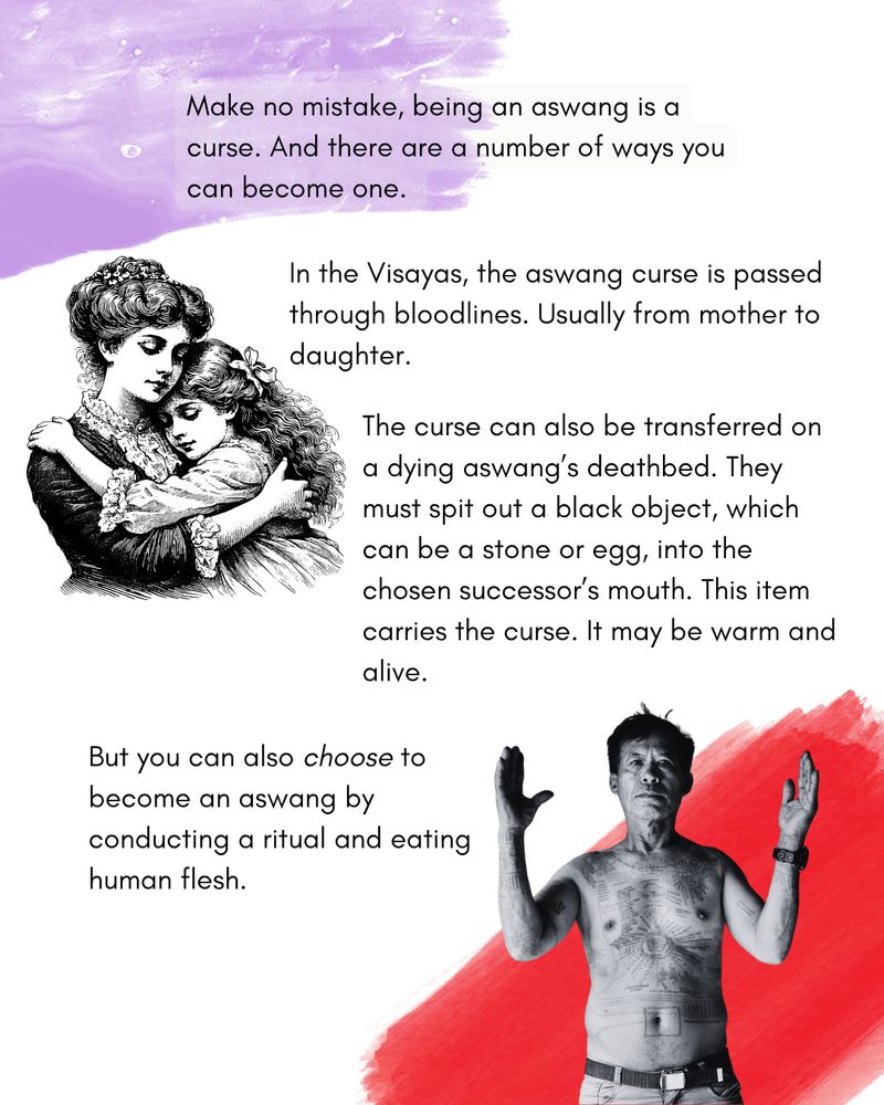 Make no mistake, being an aswang is a curse. And there are a number of ways you can become one. 

In the Visayas, the aswang curse is passed through bloodlines. Usually from mother to daughter. 

The curse can also be transferred on a dying aswang's deathbed. They must spit out a black object, which can be a stone or egg, into the chosen successor's mouth. This item carries the curse. It may be warm and alive.

But you can also choose to become an aswang by conducting a ritual and eating human flesh.