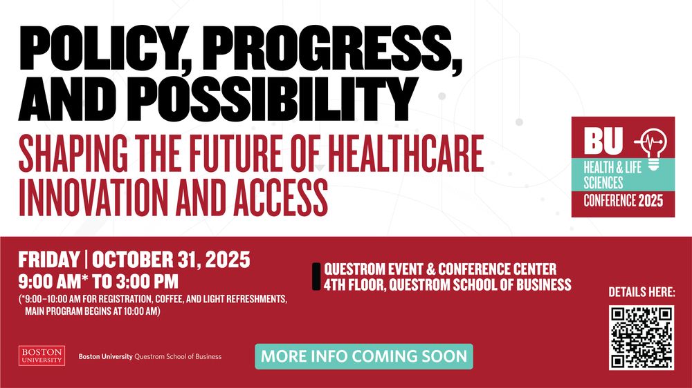 Policy, Progress & Possibility
Shaping The Future Of Healthcare Innovation And Access
Friday | October 31, 2025
9:00 Am* To 3:00 Pm
(*9:00-10:00 Am For Registration, Coffee, And Light Refreshments, Main Program Begins At 10:00 Am)
Questrom Event & Conference Center
4th Floor, Questrom School Of Business