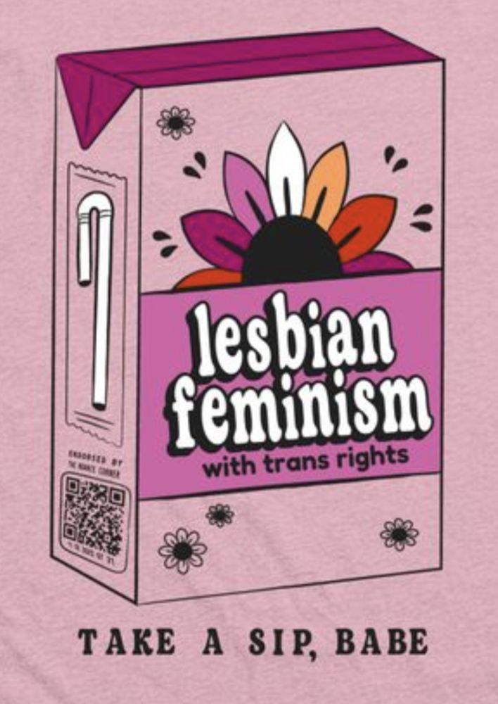 A juice box with a sunflower colored in in lesbian flag colors, the ribbon says lesbian feminism with trans rights