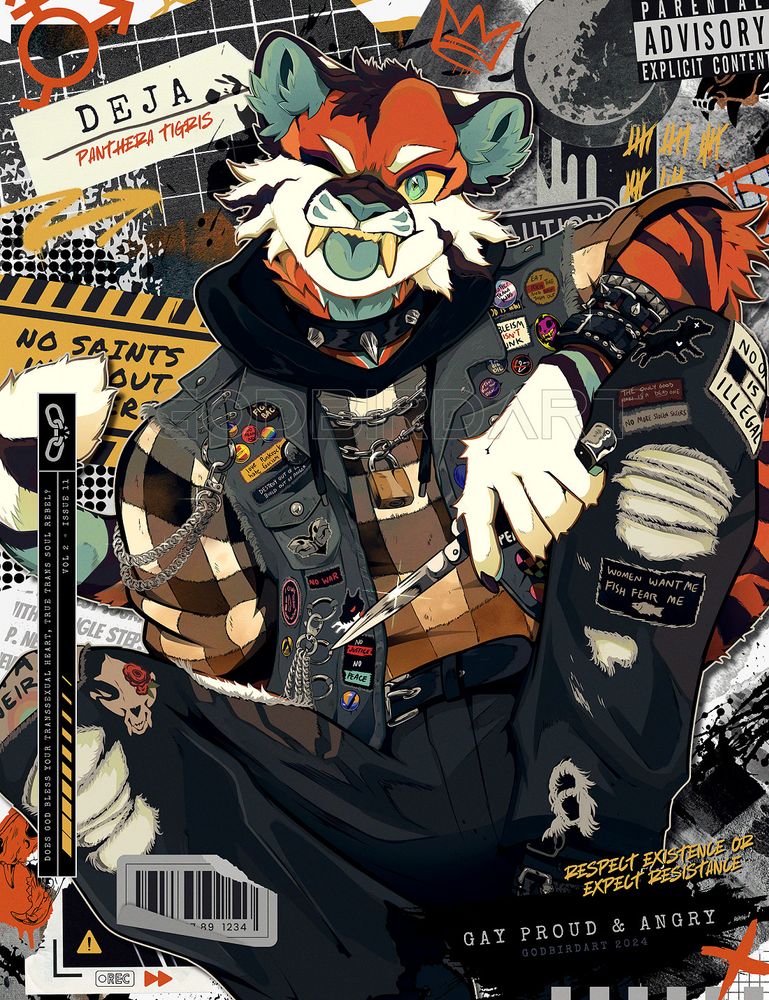 image is a digital illustration of the client's anthropomorphic tiger character. he is seated facing the viewer, with his elbow resting on a propped up knee. his attire includes a dark denim vest, shredded black jeans, and a charcoal and gold plaid hoodie. a collection of spiked and studded bracelets wrap around his wrist with a switchblade languidly held in hand. draped around his neck are two silver chains with a brass padlock dangling off the lower one. similar chains are connected to the vest's shoulder, draping around the arm, and another few clipped above the pocket area. the text around him reads "respect existence or expect resistance", "no saints without sinners", "gay proud and angry", "panthera tigris", and "does god bless your transsexual heart, true trans soul rebel?". a parental advisory sticker sits to the upper right of the canvas. the backdrop is strewn with an array of grunge textures, patterns, torn papers, and various orange and yellow spray paint decals. his vest and pants are littered with a variety of patches and pins, many of which read the following: "no one is illegal", "women want me, fish fear me", "love punk rock, hate fascism", "destroy out of love, build out of anger", "no justice, no peace", "i owe you nothing", "eat the rich and spit them out", "protect trans kids", "ableism isn't punk", "god is trans", "tax big oil", "i can't even think straight", "the only good nazi is a dead one", "no more stolen sisters", "no means no" and "we fight back". #furryart #furry #art