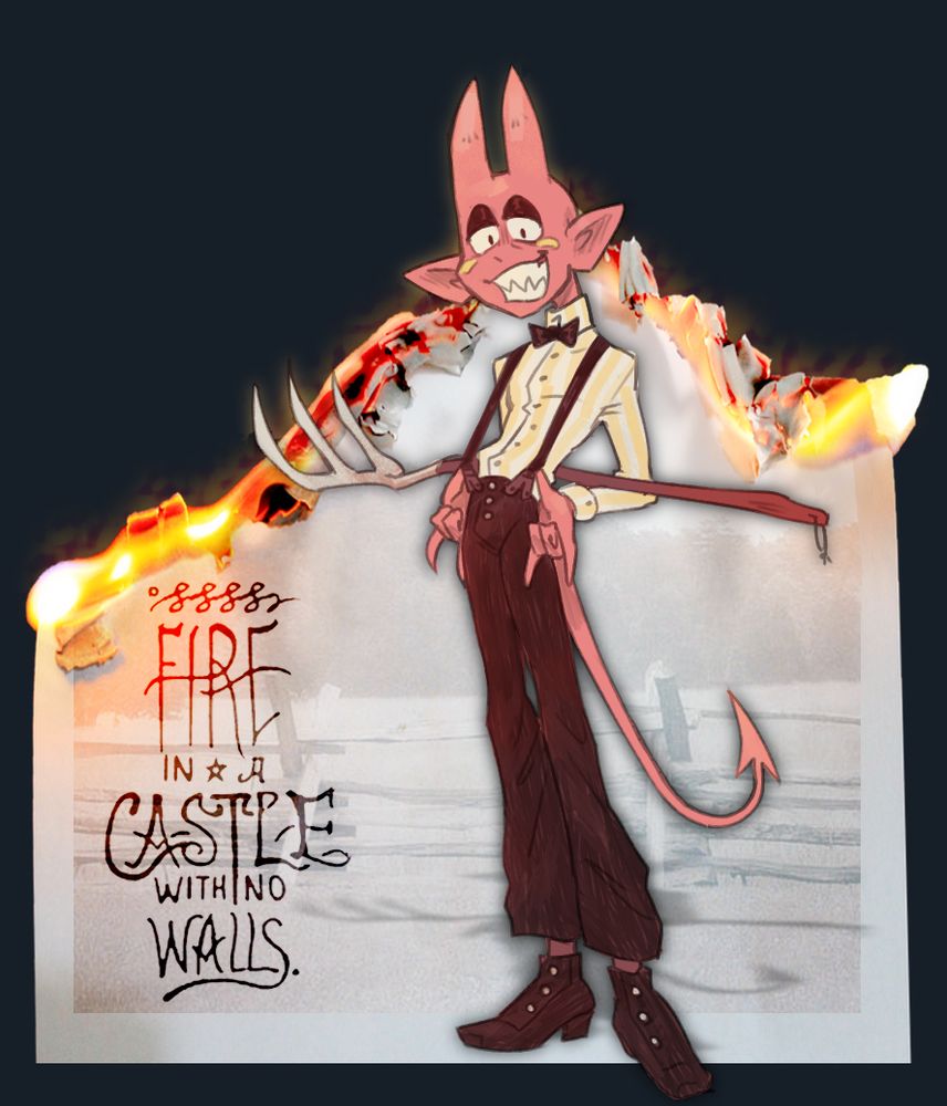 Wesley, a devil of twink-like stature, stands with a pitchfork in the crook of his elbows, his thumbs behind his suspenders. He grins with a mouthful of sharp teeth, perhaps friendly, perhaps untrustrworthy-- certainly both. He stands before a faded, burning photograph of a field with an old wooden fence.
The webcomic's name, Fire in a Castle with No Walls, is presented beside him. It's a queer southern-gothic historic fiction.