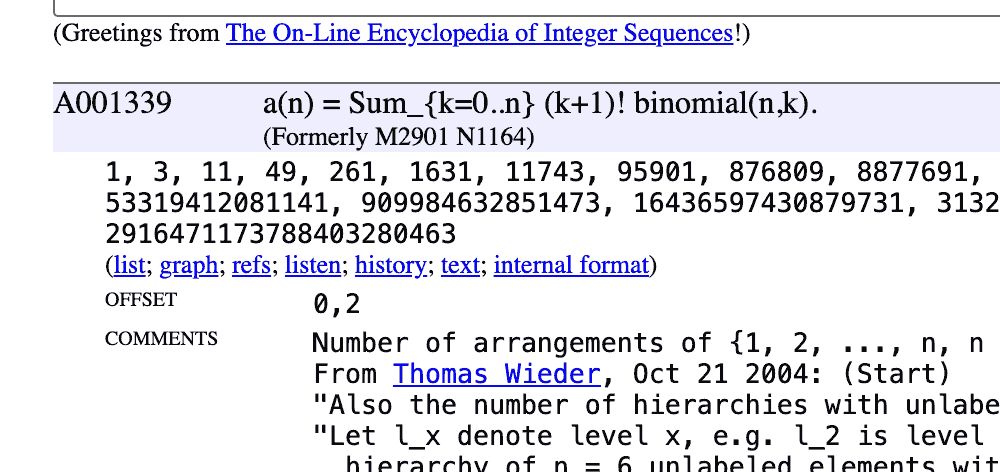 A001339
a(n) = Sum_{k=0..n} (k+1)! binomial(n,k).
1, 3, 11, 49, 261, 1631, 11743, 95901, 876809, 8877691, 98641011, ...