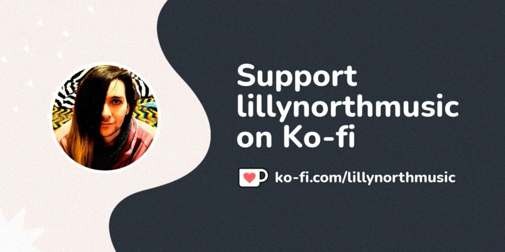 Support lillynorthmusic on Ko-fi! ❤️. ko-fi.com/lillynorthmusic