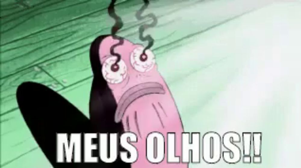 a cartoon character from spongebob squarepants is making a funny face and says `` meus olhos '' .