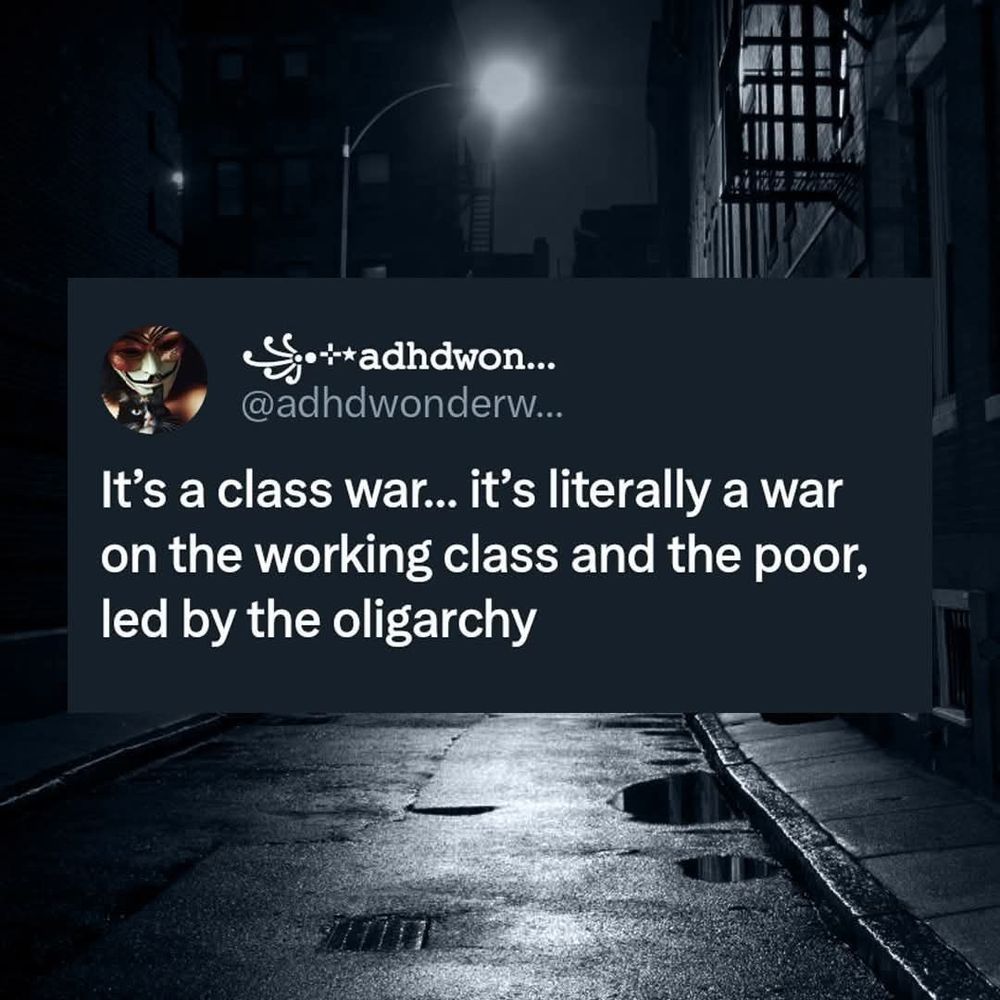 It's a class war...it's literally a war on the working class and the poor, led by the oligarchy