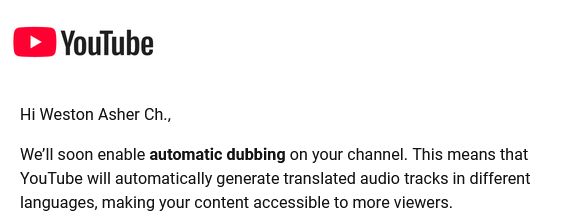 Screenshot of an email from YouTube saying automatic dubbing will soon be enabled by default, which it definitely fucking won't be because I turned off the option immediately