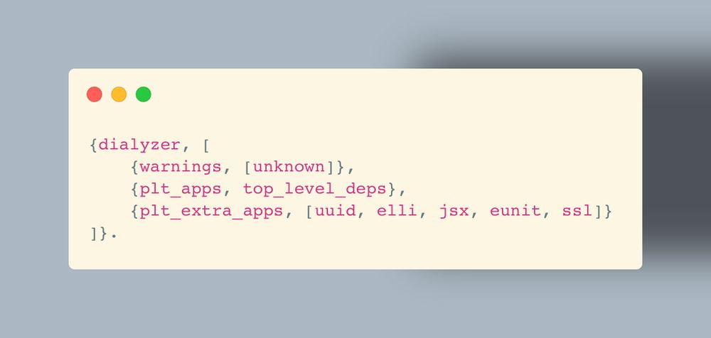 {dialyzer, [
    {warnings, [unknown]},
    {plt_apps, top_level_deps},
    {plt_extra_apps, [uuid, elli, jsx, eunit, ssl]}
]}.