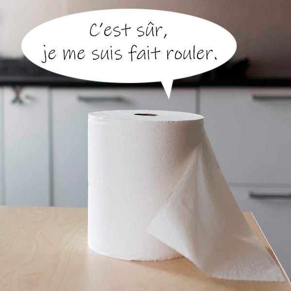 Un rouleau d'essuie-tout avec une bulle de dialogue "Je me suis fait rouler".
