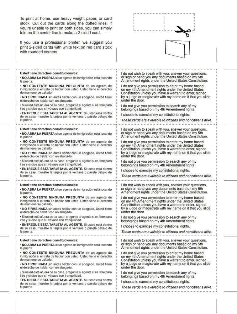 This is a white piece of paper that has sections with cutouts that are able to be printed and cut

These are your constitutional rights. This version is in Spanish on the front and English on the back.

