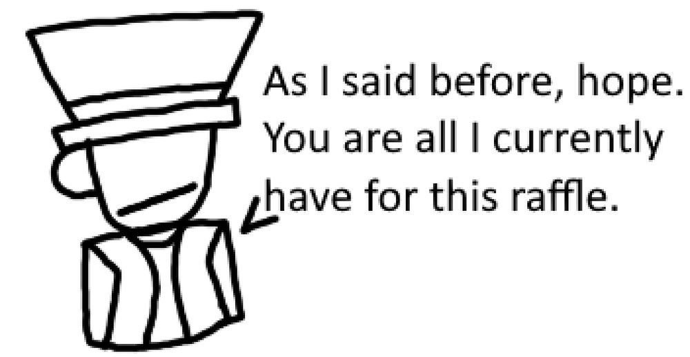 "Hope, you are all I currently have." - Mr. Vortex