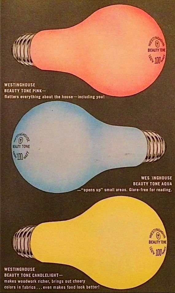 "Only Beauty Tone bulbs give you GLAMOUR. Soft tinted light...not harsh gaudy color!"

The three shades featured in ad clipping... 

BEAUTY TONE PINK-
flatters everything about the house-including you!
BEAUTY TONE AQUA -"opens up" small areas. Glare-free for reading.
BEAUTY TONE CANDLELIGHT-
makes woodwork richer, brings out cheery colors in fabrics... even makes food look better