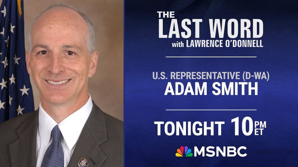 Promotional graphic for MSNBC's The Last Word with Lawrence O'Donnell featuring U.S. Representative Adam Smith (D-WA)