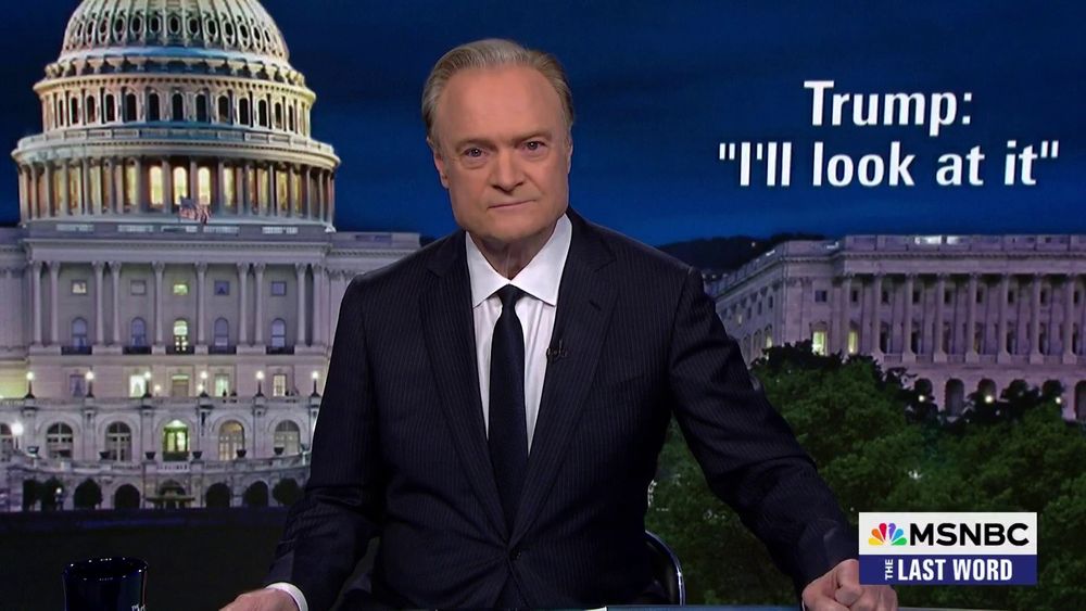 MSNBC's Lawrence O'Donnell with white text over his shoulder: Trump: "I'll look at it"