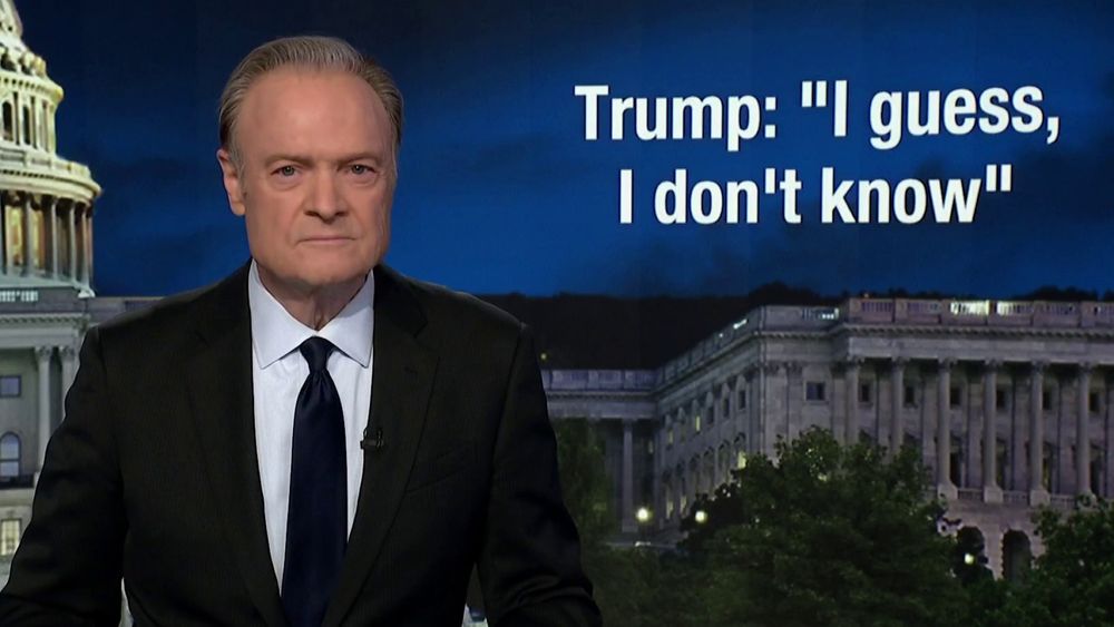 MS NOW's Lawrence O'Donnell with white text over his shoulder: Trump: "I guess, I don't know"