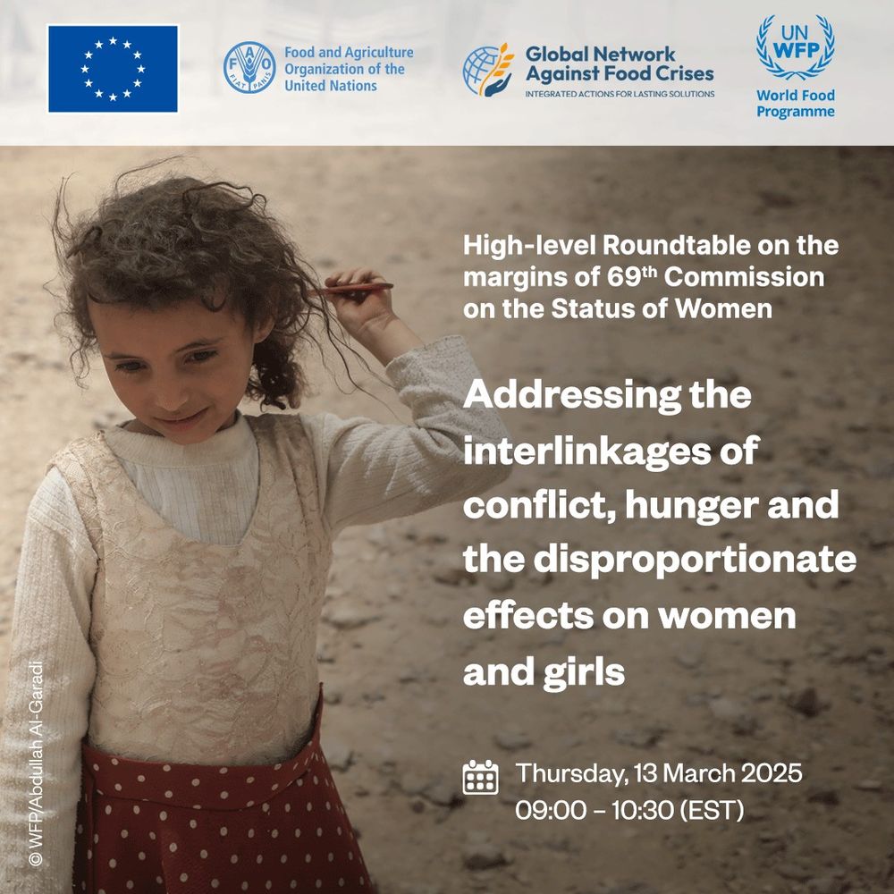 Banner: "Addressing the interlinkages of conflict, hunger and the disproportionate effects on women and girls" high-level side event at the 69th session of the Commission on the Status of Women (CSW69) in New York, on Thursday 13 March 2025. Hosted by the EU, Global Network Against Food Crises, along with FAO and WFP.