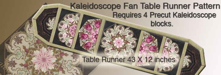 Kaleidoscope Fan Table Runner Pattern. Kaleidoscope Fans down the center of your table. Measures 42 X12 inches.
You will need
Four Precut 8 inch Kaleidoscope tr220213harvestcelebrationflashBlocks
Background Fabric 3/8 yard
Contrast Fabric 3/8 yard