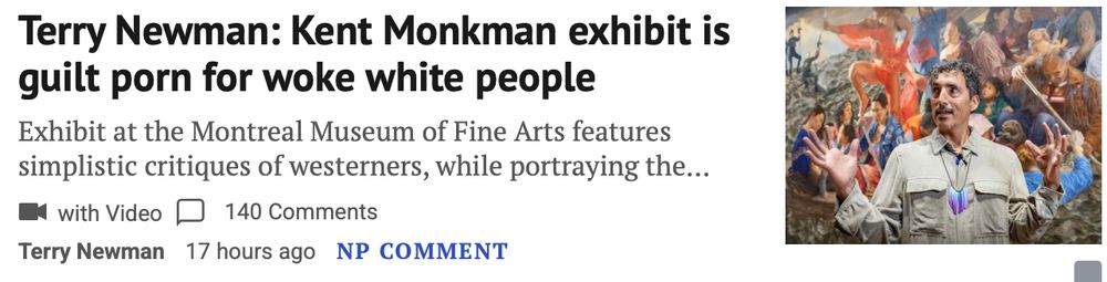 Terry Newman: Kent Monkman exhibit is guilt porn for woke white people
Exhibit at the Montreal Museum of Fine Arts features simplistic critiques of westerners, while portraying the...