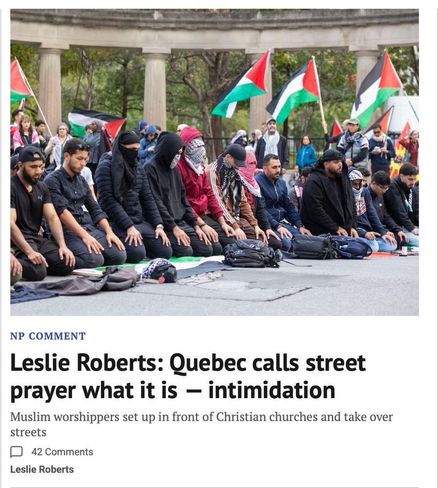 Leslie Roberts: Quebec calls street prayer what it is — intimidation Muslim worshippers set up in front of Christian churches and take over streets