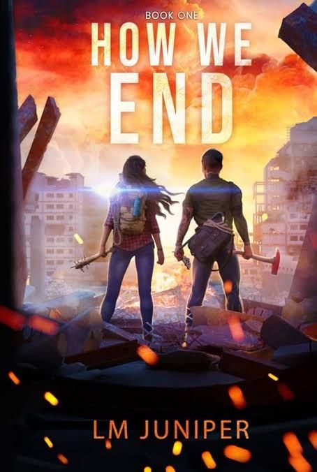 Book cover of How We End by L.M. Juniper. 

Two people are standing on the rubble of a city, weapons in hand, facing the sunset.