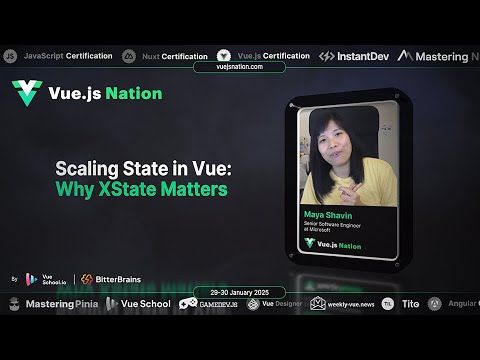 Vue.js Nation 2025: Maya Shavin - Scaling State in Vue: Why XState Matters