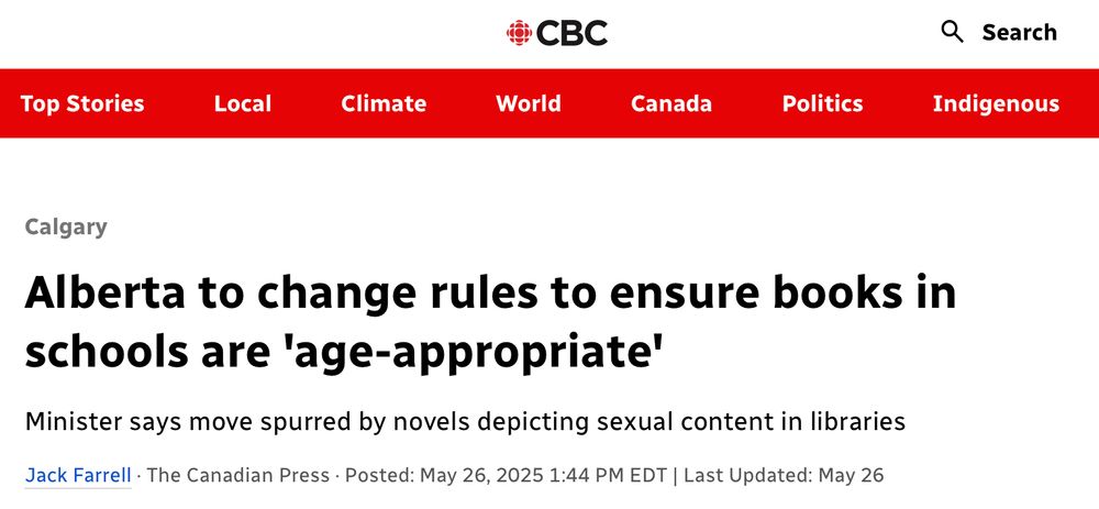 CBC headline reads: Alberta to change rules to ensure books in
schools are 'age-appropriate'

subhead reads: Minister says move spurred by novels depicting sexual content in libraries
