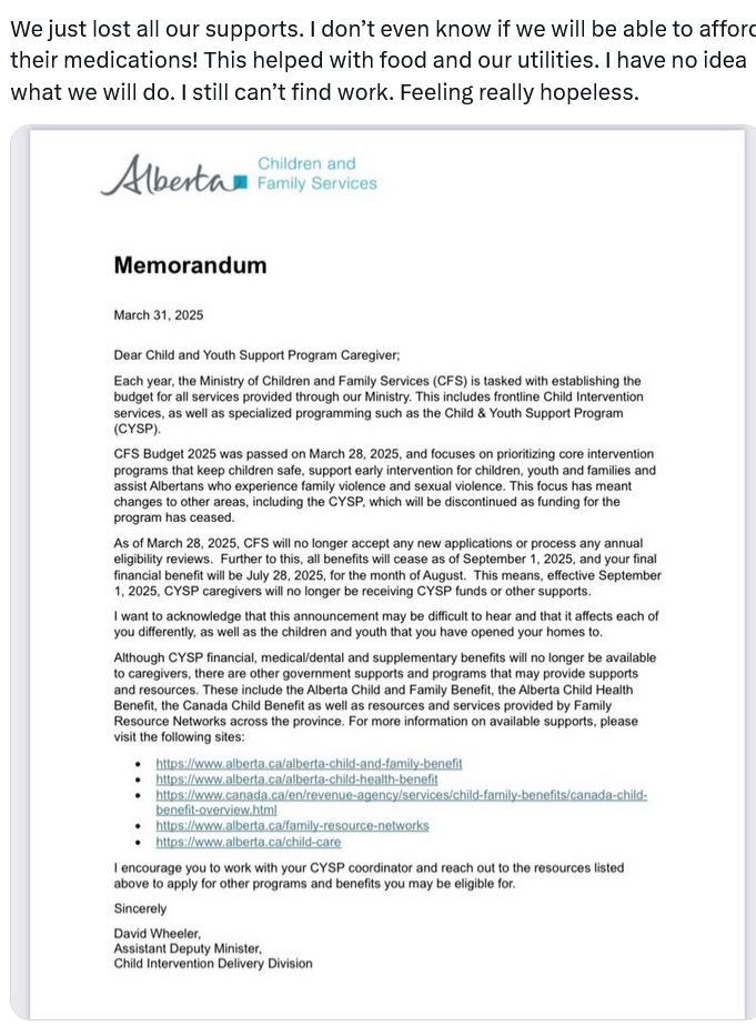 We just lost all our supports. I don’t even know if we will be able to afford their medications! This helped with food and our utilities. I have no idea what we will do. I still can’t find work. Feeling really hopeless.
Read more here:
https://www.aupe.org/news/news-and-updates/risk-children-targeted-alberta-government-funding-cuts